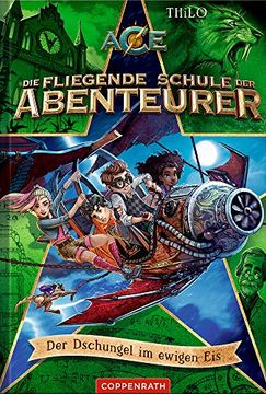 portada Die Fliegende Schule der Abenteurer (Bd. 2): Der Dschungel im Ewigen Eis: Das Geheimnis der Voletariums (en Alemán)