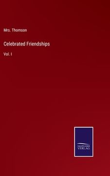 portada Celebrated Friendships: Vol. I (en Inglés)