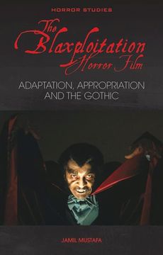 portada The Blaxploitation Horror Film: Adaptation, Appropriation and the Gothic (Horror Studies) (en Inglés)