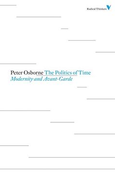 portada The Politics of Time: Modernity and Avant-Garde (Radical Thinkers) (en Inglés)