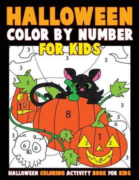 portada Color by Number for Kids: Halloween Coloring Activity Book for Kids: A Halloween Childrens Coloring Book with 25 Large Pages (kids coloring book (en Inglés)