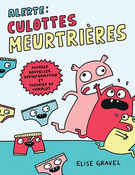 portada Alerte: Culottes Meurtrières: Fausses Nouvelles, Désinformation Et Théories Du Complot (en Francés)
