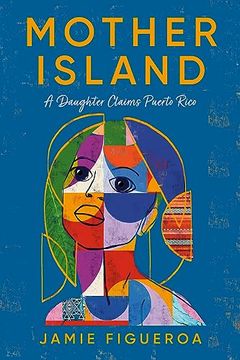 portada Mother Island: A Daughter Claims Puerto Rico (in English)