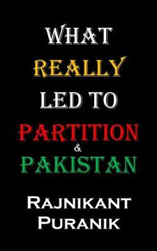 portada What Really Led to Partition & Pakistan (en Inglés)