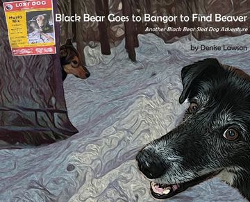 portada Black Bear Goes to Bangor to Find Beaver (en Inglés)