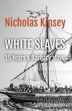 portada White Slaves: 15 Years a Barbary Slave (en Inglés)
