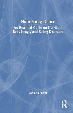 portada Nourishing Dance: An Essential Guide on Nutrition, Body Image, and Eating Disorders (en Inglés)