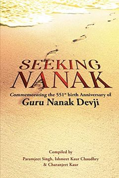 portada Seeking Nanak: Commemorating the 551St Birth Anniversary of Guru Nanak Devji (en Inglés)