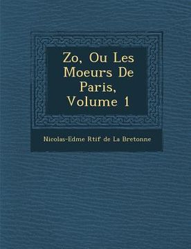 portada Zo, Ou Les Moeurs de Paris, Volume 1 (en Francés)