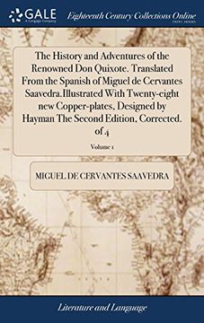 portada The History and Adventures of the Renowned don Quixote. Translated From the Spanish of Miguel de Cervantes Saavedra. Illustrated With Twenty-Eight new. The Second Edition, Corrected. Of 4; Volume 1 