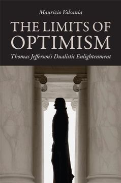 portada Limits of Optimism: Thomas Jefferson's Dualistic Enlightenment (Jeffersonian American Series) (in English)