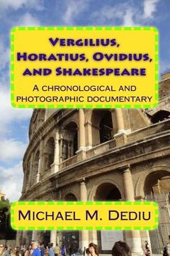 portada Vergilius, Horatius, Ovidius, and Shakespeare: A chronological and photographic documentary (en Inglés)