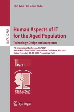 portada Human Aspects of It for the Aged Population. Technology Design and Acceptance: 7th International Conference, Itap 2021, Held as Part of the 23rd Hci I (en Inglés)