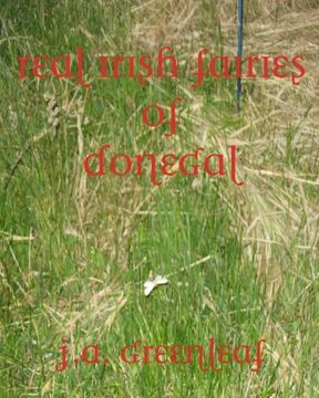 portada Real Irish Fairies of Donegal: Just Because You Don't Believe In Fairies Doesn't Mean They Don't Exist (en Inglés)
