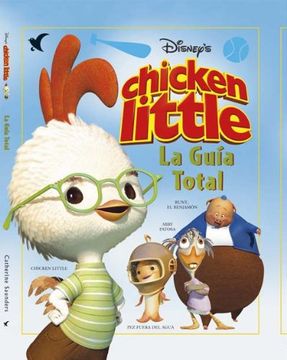 Chicken Little. La Guía Total