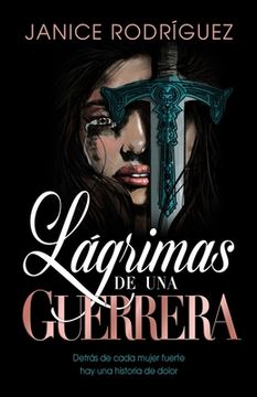 portada Lágrimas de una Guerrera (in Spanish)