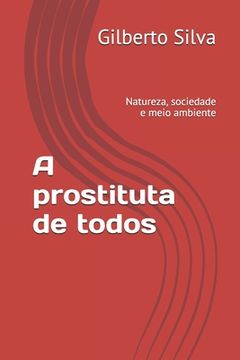 portada A prostituta de todos: Natureza, sociedade e meio ambiente (in Portuguese)
