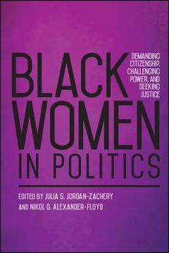 portada Black Women in Politics: Demanding Citizenship, Challenging Power, and Seeking Justice