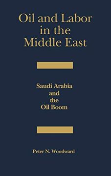 portada Oil and Labor in the Middle East: Saudi Arabia and the oil Boom (in English)
