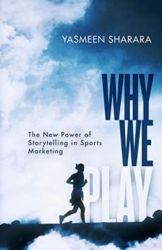 portada Why we Play: The new Power of Storytelling in Sports Marketing (in English)