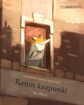 portada Ketun kaupunki: Finnish Edition of The Fox's City (en Finlandés)