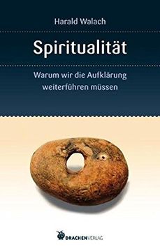 portada Spiritualität: Warum wir die Aufklärung Weiterführen Müssen (en Alemán)