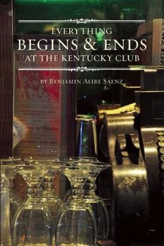 portada everything begins and ends at the kentucky club (en Inglés)