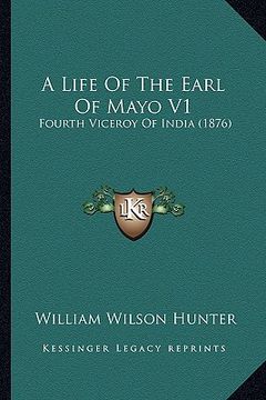 portada a life of the earl of mayo v1: fourth viceroy of india (1876) (en Inglés)