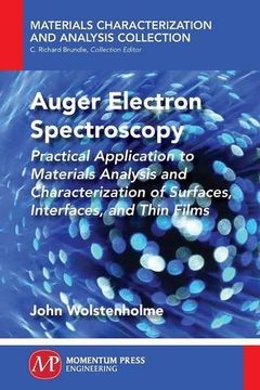 portada Auger Electron Spectroscopy: Practical Application to Materials Analysis and Characterization of Surfaces, Interfaces, and Thin Films