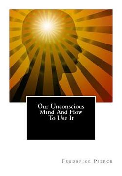 portada Our Unconscious Mind And How To Use It: Mind