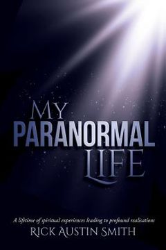 portada My Paranormal Life: A Lifetime of Spiritual Experiences Leading to Profound Realisations (in English)