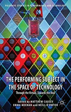 portada The Performing Subject in the Space of Technology (Palgrave Studies in Performance and Technology)