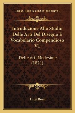 portada Introduzione Allo Studio Delle Arti Del Disegno E Vocabolario Compendioso V1: Delle Arti Medesime (1821) (en Italiano)