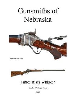portada Gunsmiths of Nebraska (en Inglés)