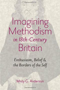 portada Imagining Methodism in Eighteenth-Century Britain: Enthusiasm, Belief & the Borders of the Self (en Inglés)