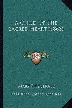 portada a child of the sacred heart (1868) (en Inglés)