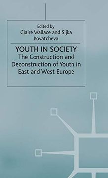 portada Youth in Society: The Construction and Deconstruction of Youth in East and West Europe: Construction and Deconstruction of Youth in West and East Europe (en Inglés)