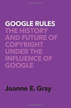 portada Google Rules: The History and Future of Copyright Under the Influence of Google (in English)