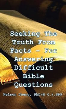 portada Seeking the Truth From Facts: For Answering Difficult Bible Questions (en Inglés)