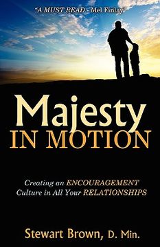 portada majesty in motion: creating an encouragement culture in all your relationships