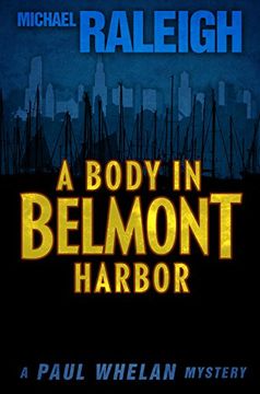 portada A Body in Belmont Harbor: A Paul Whelan Mystery (Paul Whelan Mysteries) (en Inglés)