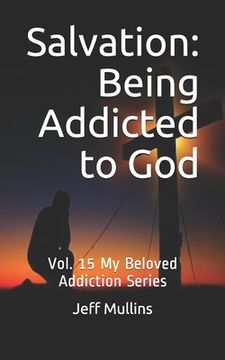 portada Salvation: Being Addicted to God (in English)