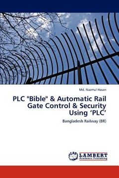portada plc "bible" & automatic rail gate control & security using 'plc' (in English)