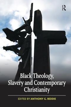 portada Black Theology, Slavery and Contemporary Christianity: 200 Years and no Apology (in English)