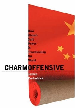 portada Charm Offensive: How China's Soft Power is Transforming the World (in English)