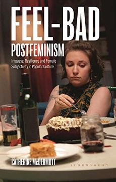 portada Feel-Bad Postfeminism: Impasse, Resilience and Female Subjectivity in Popular Culture (in English)