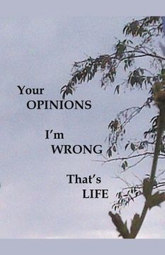 portada Your Opinions I'm Wrong That's Life (en Inglés)