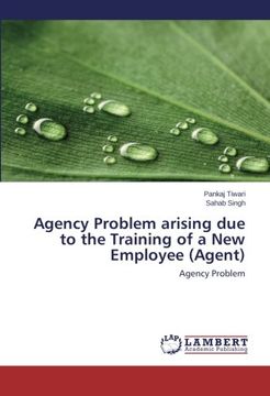 portada Agency Problem Arising Due to the Training of a New Employee (Agent)