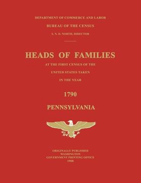 portada Heads of Families at the First Census of the United States Taken in the Year 1790: Pennsylvania