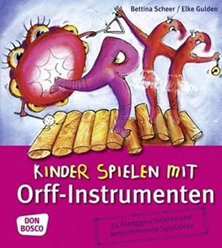 portada Kinder Spielen mit Orff-Instrumenten: 55 Klanggeschichten und Weiterführende Spielideen (en Alemán)